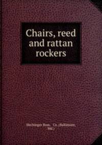 Chairs, reed and rattan rockers.