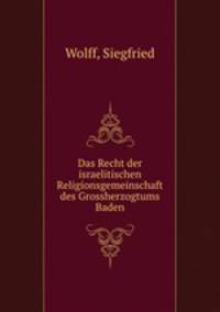 Das Recht der israelitischen Religionsgemeinschaft des Grossherzogtums Baden