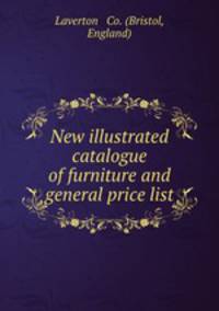 New illustrated catalogue of furniture and general price list