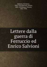 Lettere dalla guerra di Ferruccio ed Enrico Salvioni
