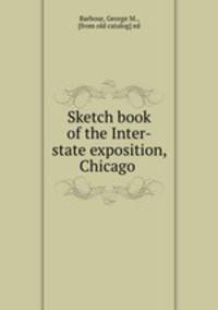Sketch book of the Inter-state exposition, Chicago