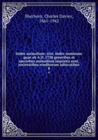Index animalium; sive, Index nominum quae ab A.D. 1758 generibus et speciebus animalium imposita sunt, societatibus eruditorum adiuvatibus. 8