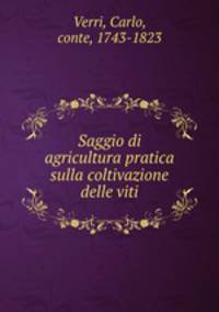 Saggio di agricultura pratica sulla coltivazione delle viti