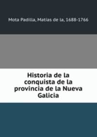 Historia de la conquista de la provincia de la Nueva Galicia