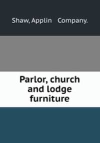 Parlor, church and lodge furniture