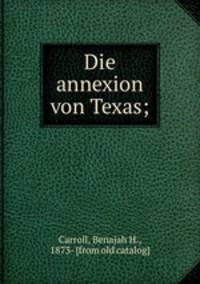 Die annexion von Texas;