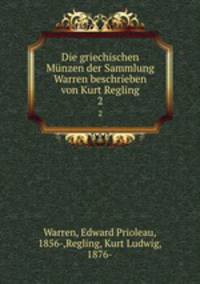 Die griechischen Mnzen der Sammlung Warren beschrieben von Kurt Regling. 2
