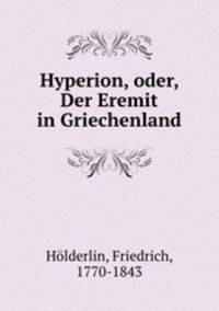 Hyperion, oder, Der Eremit in Griechenland
