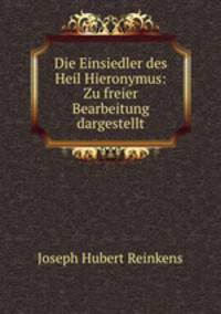 Die Einsiedler des Heil Hieronymus: Zu freier Bearbeitung dargestellt