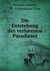 Die Entstehung des verlorenen Paradieses