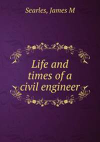 Life and times of a civil engineer