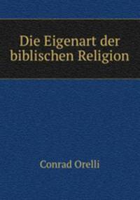 Die Eigenart der biblischen Religion