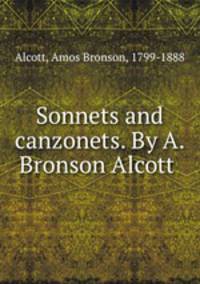 Sonnets and canzonets. By A. Bronson Alcott