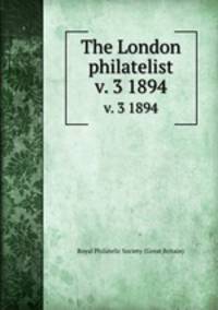 The London philatelist. v. 3 1894