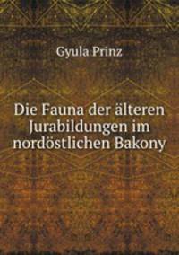 Die Fauna der alteren Jurabildungen im nordostlichen Bakony
