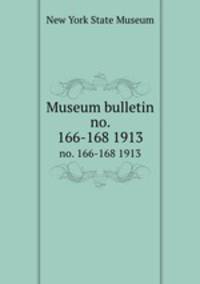 Museum bulletin. no. 166-168 1913