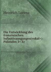 Die Entwicklung des franzosischen Infinitivausganges(vokal+) Palatales 1+ Er