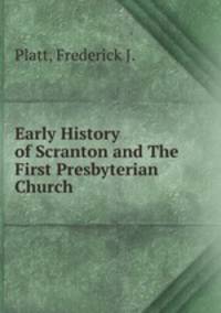 Early History of Scranton and The First Presbyterian Church