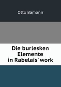 Die burlesken Elemente in Rabelais