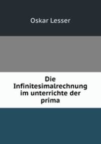 Die Infinitesimalrechnung im unterrichte der prima