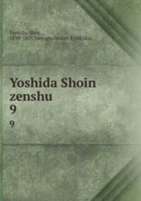 Yoshida Shoin zenshu. 9