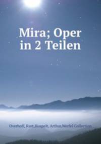 Mira; Oper in 2 Teilen