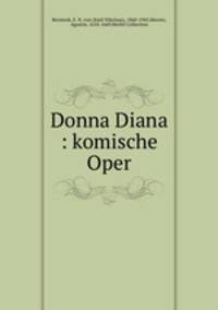 Donna Diana : komische Oper