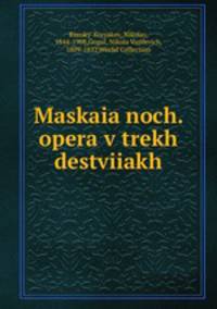 Maskaia noch. opera v trekh destviiakh