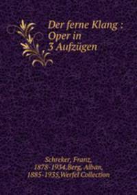 Der ferne Klang : Oper in 3 Aufzugen