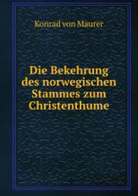 Die Bekehrung des norwegischen Stammes zum Christenthume