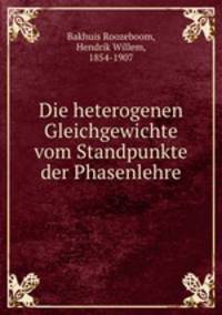Die heterogenen Gleichgewichte vom Standpunkte der Phasenlehre