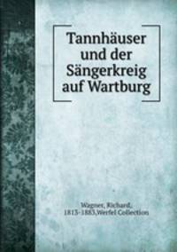 Tannhauser und der Sangerkreig auf Wartburg