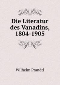 Die Literatur des Vanadins, 1804-1905