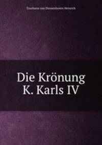 Die Kronung K. Karls IV.