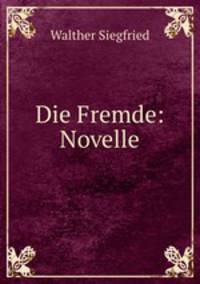 Die Fremde: Novelle