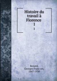 Histoire du travail Florence . 1