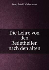 Die Lehre von den Redetheilen nach den alten