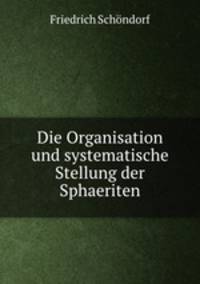 Die Organisation und systematische Stellung der Sphaeriten