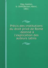 Precis des institutions du droit prive de Rome : destine a l