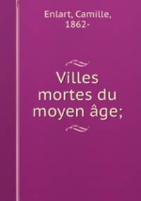 Villes mortes du moyen age;