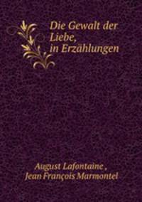 Die Gewalt der Liebe, in Erzahlungen