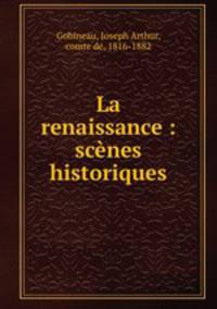 La renaissance : scenes historiques