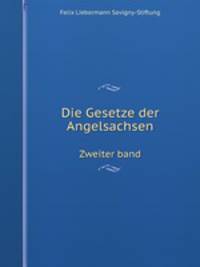 Die Gesetze der Angelsachsen. Zweiter band