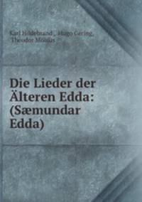 Die Lieder der Alteren Edda: (S?mundar Edda)