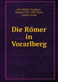 Die Romer in Vorarlberg