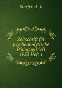 Zeitschrift fur psychoanalytische Padagogik VII 1933 Heft 1