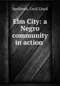 Elm City: a Negro community in action