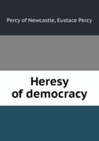 Heresy of democracy