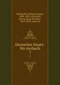 Deutsches Staats-Worterbuch. 7