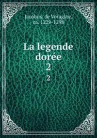 La legende dore. 2